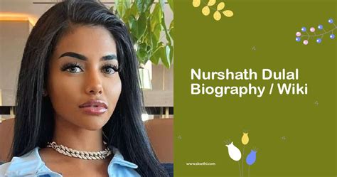 Nurshath Dulal: Explore Their Life and Achievements